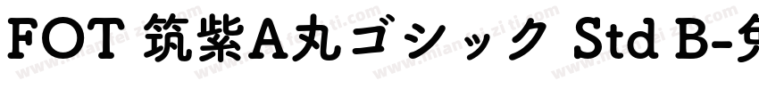 FOT 筑紫A丸ゴシック Std B字体转换